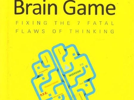 Winning The Brain Game: Fixing The 7 Fatal Flaws Of Thinking on Sale