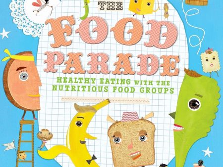 The Food Parade: Healthy Eating With The Nutritious Food Groups Online Hot Sale