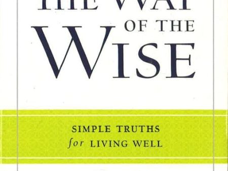 The Way Of The Wise: Simple Truths For Living Well For Sale