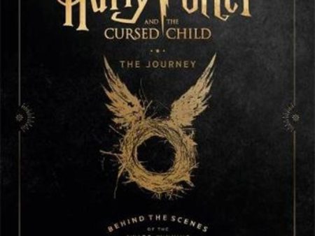 Harry Potter And The Cursed Child: The Journey: Behind The Scenes Of The Award-Winning Stage Production Sale