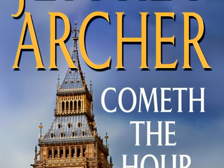 Cometh The Hour: Book Six Of The Clifton Chronicles on Sale