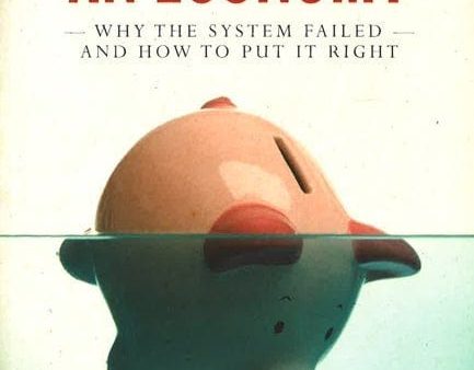 No Way To Run An Economy: Why The System Failed And How To Put It Right Sale