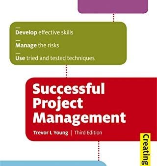 Successful Project Management: Apply Tried And Tested Techniques Develop Effective Pm Skills And Plan Implement And Evaluate on Sale