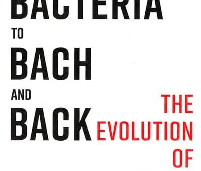 From Bacteria To Bach And Back: The Evolution Of Minds Hot on Sale