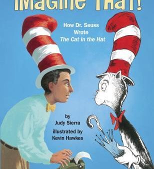 Imagine That!: How Dr. Seuss Wrote The Cat in the Hat Fashion