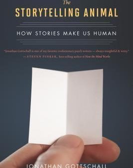 The Storytelling Animal: How Stories Make Us Human on Sale