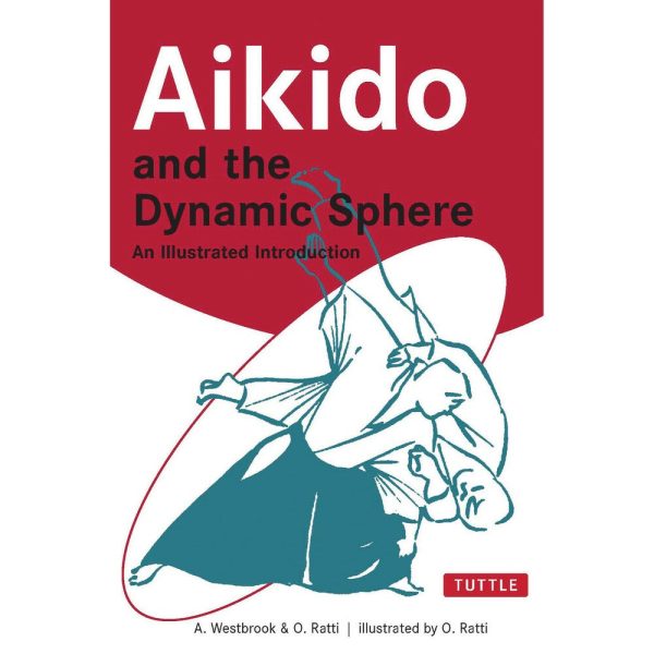 Aikido And The Dynamic Sphere: An Illustrated Introduction For Cheap