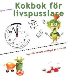 Kokbok för livspusslare : laga alla veckans middagar på 1 timma For Cheap