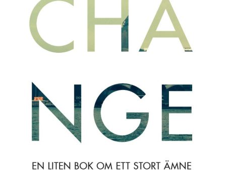 Change : en liten bok om ett stort ämne Online Sale