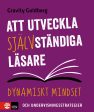 Att utveckla självständiga läsare : dynamiskt mindset och undervisningsstrategier Cheap