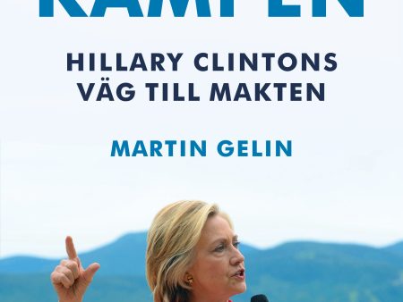 Den längsta kampen : Hillary Clintons väg till makten For Sale