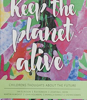 Keep the planet alive, Childrens thoughts about the future For Discount