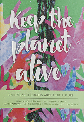 Keep the planet alive, Childrens thoughts about the future For Discount