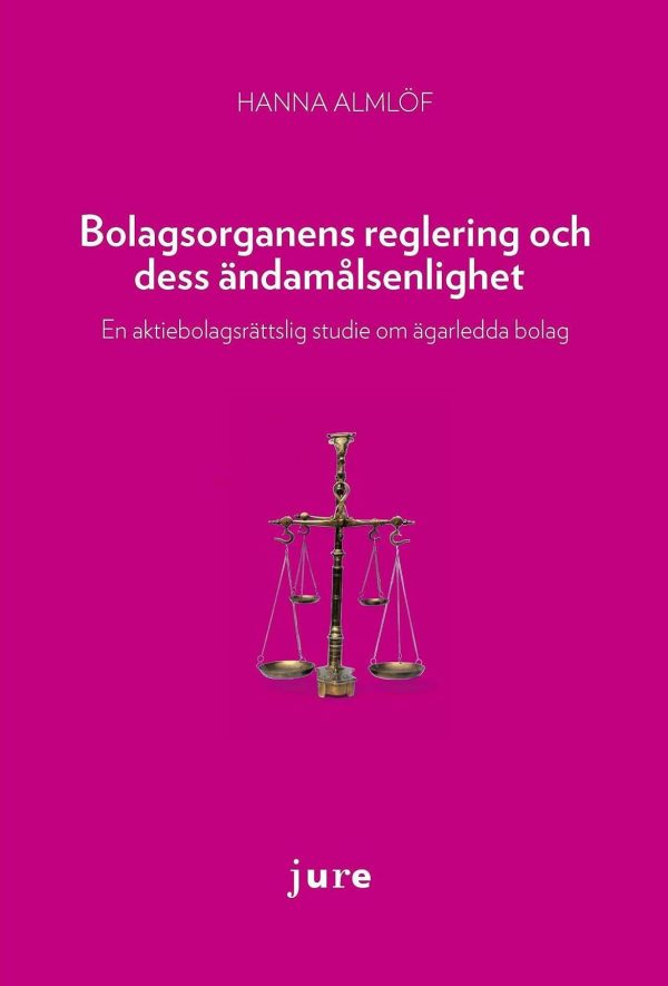 Bolagsorganens reglering och dess ändamålsenlighet : en aktiebolagsrättslig studie om ägarledda bolag Sale