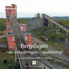 Bergslagen : en industriregion i upplösning? Sale