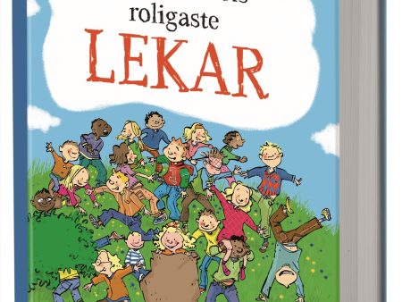 Alla barnens roligaste lekar : utelekar, innelekar, klassiska lekar, saga Hot on Sale