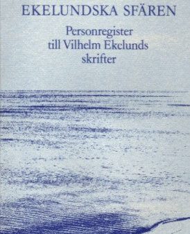 Andar i den ekelundska sfären : personregister till Vilhelm Ekelunds skrifter Discount