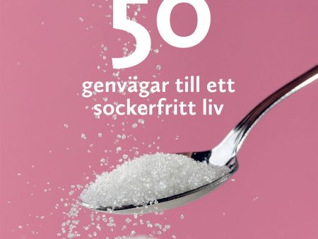 50 genvägar till ett sockerfritt liv Sale