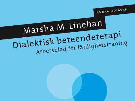 Dialektisk beteendeterapi : arbetsblad för färdighetsträning Hot on Sale