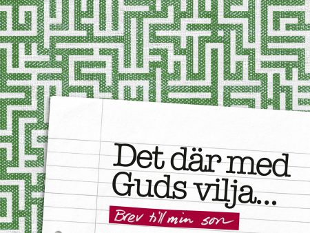 Det där med Guds vilja… : brev till min son Online Hot Sale