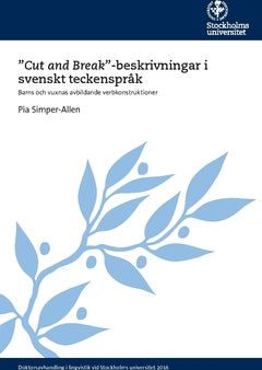 Cut and Break -beskrivningar i svenskt teckenspråk : barns och vuxnas avbildande verbkonstruktioner Online