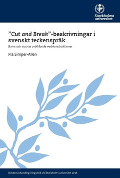 Cut and Break -beskrivningar i svenskt teckenspråk : barns och vuxnas avbildande verbkonstruktioner Online