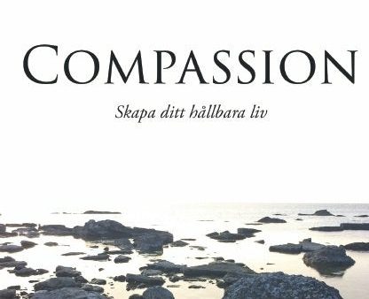 Compassion : skapa ditt hållbara liv Supply