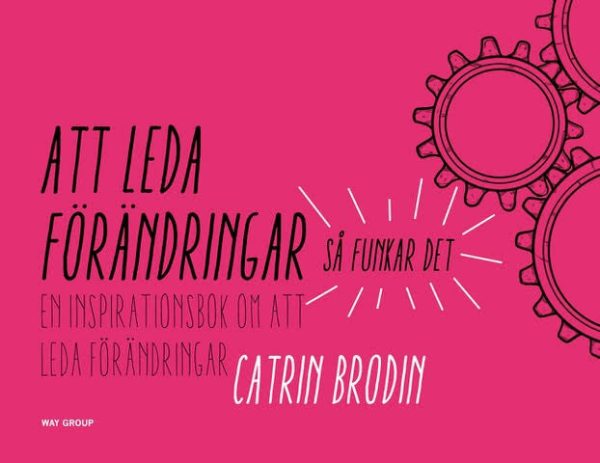 Att leda förändringar : så funkar det - en inspirationsbok om att leda förändringar For Discount