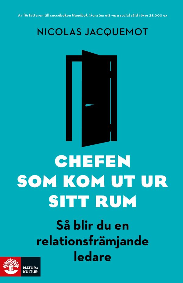 Chefen som kom ut ur sitt rum : så blir du en relationsfrämjande ledare Online Hot Sale