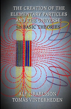 creation of the elementary particles and the universe : 50 basic theories, The For Discount