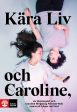 Kära Liv och Caroline : Liv Strömquist och Caroline Ringskog Ferrada-Noli svarar på frågor om livet Online Hot Sale