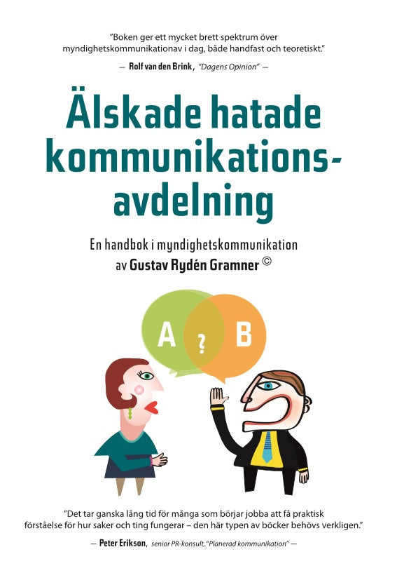 Älskade hatade kommunikationsavdelning : en handbok i myndighetskommunikation Sale